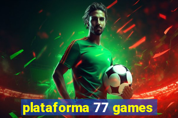 plataforma 77 games